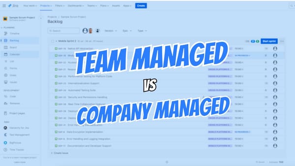 Team-Managed vs Company-Managed Projects in Jira: Making the Right Choice